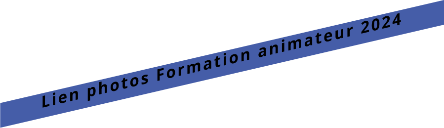 Lien photos Formation animateur 2024