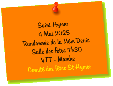 Saint Hymer  4 Mai 2025  Randonnée de la Mére Denis Salle des fêtes 7h30 VTT - Marche Comité des fêtes St Hymer